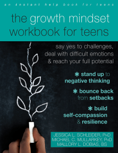 The Growth Mindset Workbook for Teens Say Yes to Challenges, Deal with Difficult Emotions, and Reach Your Full Potential ( etc.) (z-lib.org)