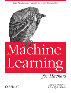 Machine Learning for Hackers  Case Studies and Algorithms to Get You Started [Conway & White 2012-02-25]