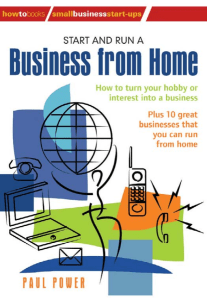 Start and Run A Business From Home  How to turn your hobby or interest into a business (Small Business Start-Ups) ( PDFDrive )