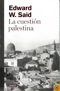 La Cuestion Palestina. Edward W. Said