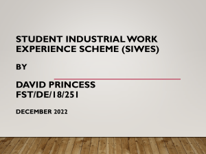 STUDENT INDUSTRIAL WORK EXPERIENCE SCHEME (SIWES)