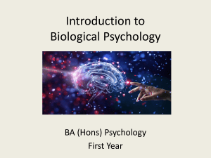 Lecture - Introduction to Biological Psychology