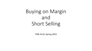 Lecture 4 - Feb 1 - Buying on Margin and Short Selling