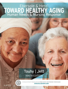 Gerontological nursing & healthy aging - 9th (newer) Touhy, T., & Jett, K (2018). Ebersole and Hess