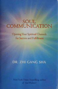 Soul Communication Opening Your Spiritual Channels for Success and Fulfillment (Zhi Gang Sha) (z-lib.org)
