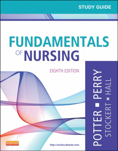 Study Guide for Fundamentals of Nursing, 8e by Patricia A. Potter