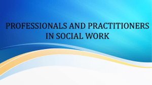 PROFESSIONALS AND PRACTITIONERS IN SOCIAL WORK