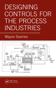 Designing Controls for the Process Industries (CRC Press, 2018)