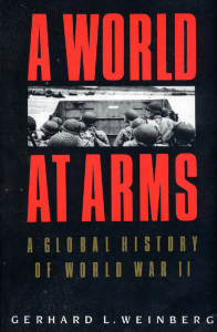 Gerhard L. Weinberg - A world at arms  a global history of World War II-Cambridge University Press (1994)