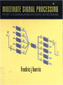 Harris F.J., Multirate Signal Processing for Communication Systems(2004)