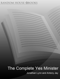 Jonathan Lynn and Antony Jay - The Complete Yes Minister-BBC Digital   Random House (1989)