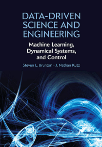 Steven L. Brunton, J. Nathan Kutz - Data-Driven Science and Engineering  Machine Learning, Dynamical Systems, and Control-Cambridge University Press (2019)
