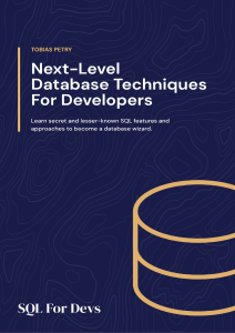 Next-Level Database Techniques for Developers