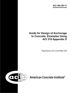 ACI 355.3R-11 - Guide for Design of Anchorage to Concrete  Examples Using ACI 318 Appendix D ACI Committee 355