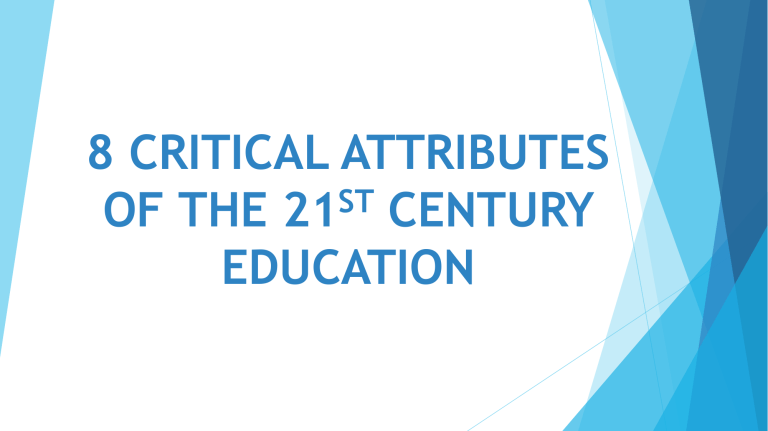 what is critical attributes of 21st century education