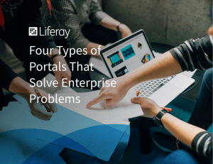 Four Types of Portals That Solve Enterprise Problems