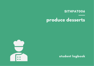 SITHPAT006 Produce Desserts Student Logbook