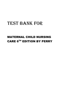 test bank for maternal child nursing care 6th edition by perry.pdf