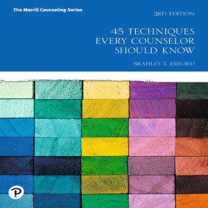 Bradley Erford - 45 Techniques Every Counselor Should Know (Merrill Counseling)-Pearson (2019)