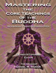Mastering the Core Teachings of the Buddha  An Unusually Hardcore Dharma Book ( PDFDrive )
