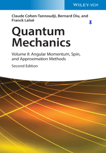 Claude Cohen-Tannoudji, Bernard Diu, Franck Laloë - Quantum Mechanics, Volume 2  Angular Momentum, Spin, and Approximation Methods. 2-Wiley-VCH (2019)