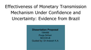 Effectiveness of Monetary Transmission Mechanism Under Confidence and Uncertainty Evidence from Brazil