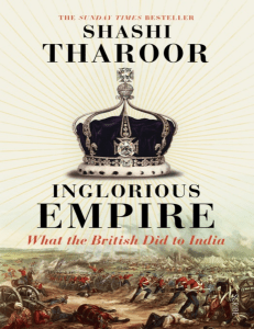 Shashi Tharoor - Inglorious Empire  What the British Did to India (2017, Hurst)