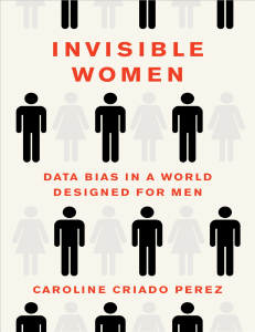 Invisible Women, Data Bias in a World Designed for Men - Caroline Criado Perez (2019)