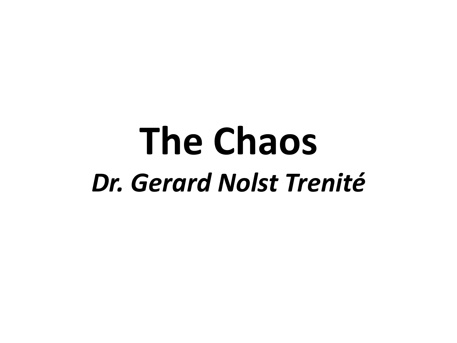 First three stanzas of The Chaos by Gerard Nolst Trenité : r