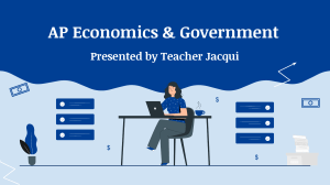 L3  AP Economics & Government- presented by Teacher Jacqui