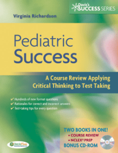 Margaret R Richardson, Virginia Richardson, Beth Richardson - Pediatric Success  A Course Review Applying Critical Thinking Skills to Test Taking-F. A. Davis Company (2010)
