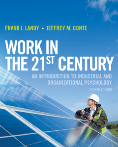 WORK IN THE 21ST CENTURY An Introduction to Industrial and Organizational Psychology Landy Conte 2013 .pdf filename = UTF-8''WORK IN THE 21ST CENTURY An Introduction to Industrial and Organizational Psychology 