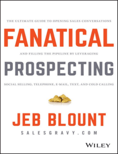 Fanatical Prospecting  The Ultimate Guide to Opening Sales Conversations and Filling the Pipeline by Leveraging Social Selling, Telephone, Email, Text, and Cold Calling ( PDFDrive )