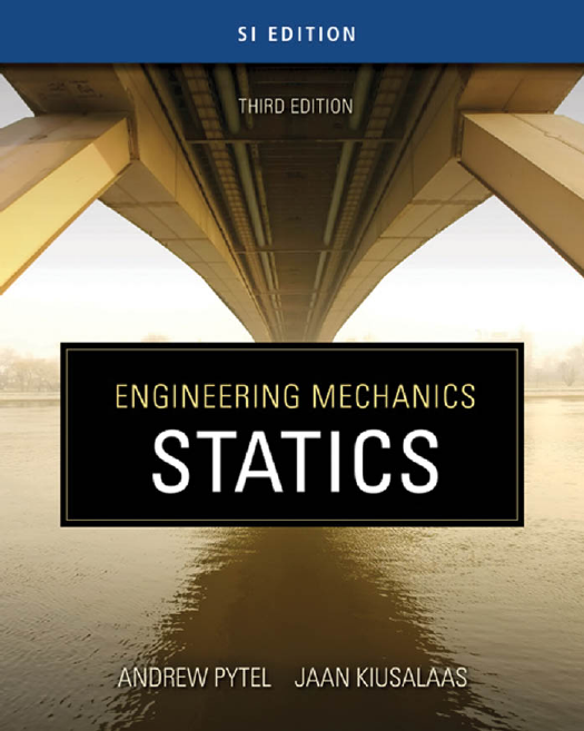 Engineering Mechanics Statics (SI Edition), Third Edition (Volume Engineering Mechanics Statics (SI Edition), Third Edition (Volume