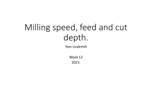 Milling speed, feed and cut depth week 12