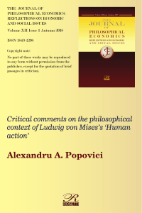 +A.A. Popovici - Critical comments on the philosophical context of Ludwig von Mises’s ‘Human action’ (Journal of philosophical economics, XII [2018], 1, p. 112-125)