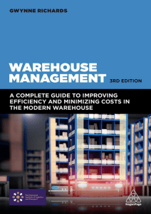 Warehouse Management A Complete Guide to Improving Efficiency and Minimizing Costs in the Modern Warehouse by Gwynne Richards