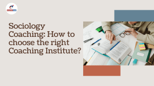 Sociology Coaching How to choose the right Coaching Institute