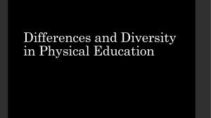 DIFFERENCES AND DIVERSITY IN PHYSICAL EDUCATION