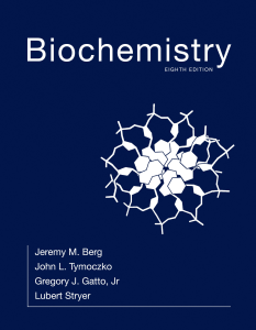 Biochemistry by Jeremy M. Berg, John L. Tymoczko, Gregory J. Gatto Jr., Lubert Stryer (z-lib.org)