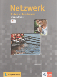 Netzwerk B1 Deutsch als Fremdsprache. Intensivtrainer by Paul Rusch (z-lib.org)