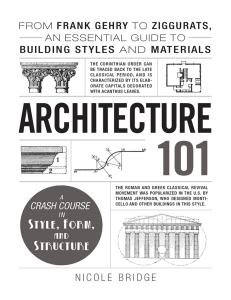 Architecture 101 - From Frank Gehry to Ziggurats, an Essential Guide to Building Styles and Materials (Nicole Bridge)