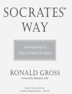 Ronald Gross - Socrates' Way  Seven Keys to Using Your Mind to the Utmost-Tarcher (2002)