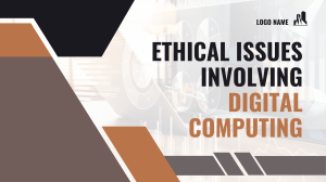 ETHICAL ISSUES INVOLVING DIGITAL COMPUTING