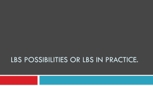 LBS Possibilities & Practice: Location-Based Services Overview