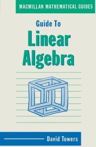 (Macmillan Mathematical Guides) David A. Towers (auth.) - Guide to Linear Algebra-Macmillan Education UK (1988)