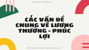 CHƯƠNG 1 CÁC VẤN ĐỀ LƯƠNG THƯỞNG PHÚC LỢI - NHÓM SỜ MAI (1)