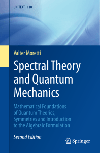 Spectral Theory and Quantum Mechanics  Mathematical Foundations of Quantum Theories, Symmetries and Introduction to the Algebraic Formulation ( PDFDrive )
