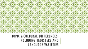 Cultural+Differences+including+Registers+and+Language+Varieties