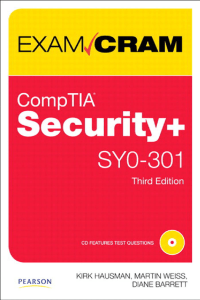 [Exam cram (Pearson Education Inc.)] Hausman, Kalani Kirk Barrett, Diane Weiss, Martin M - CompTIA Security+ SY0-301 Authorized Exam Cram (2012 2011, Pearson IT Certification) - libgen.li